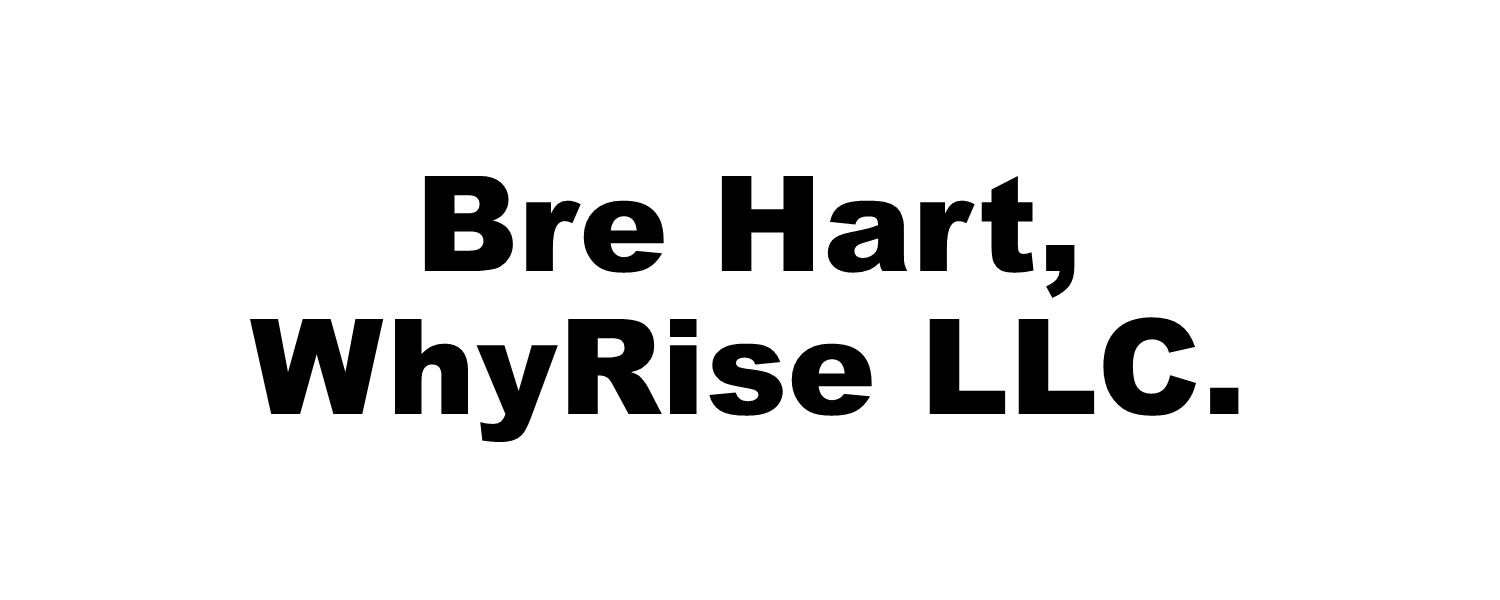 Bre Hart, WhyRise LLC.