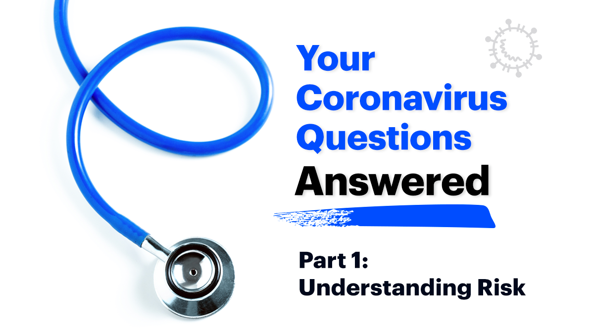 Answering Your Questions on Coronavirus