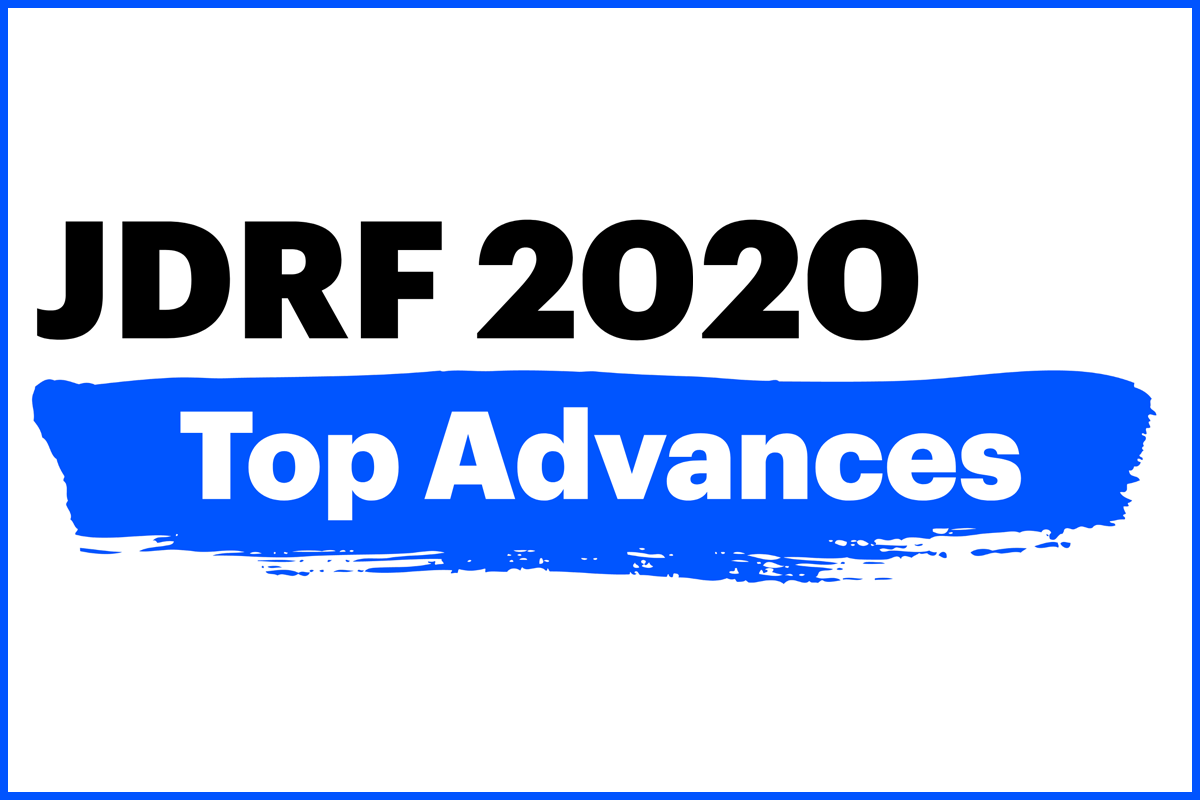 Breakthrough T1D 2020 Top Advances in Type 1 Diabetes Research and Advocacy